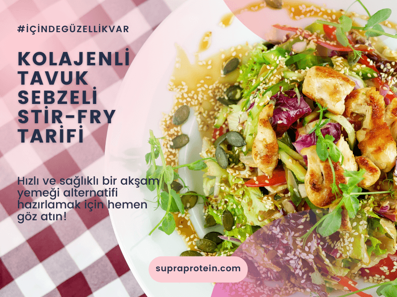 Kolajenli Tavuk Sebzeli Stir-fry: Hızlı ve Sağlıklı Bir Akşam Yemeği - Supra Protein
